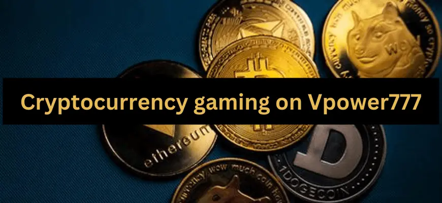 cryptocurrency-gaming-on-vpower777