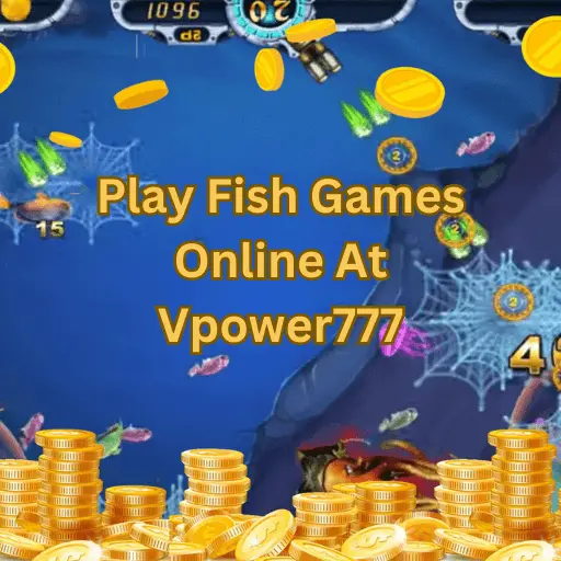How to Play Fish Games online at Vpower777