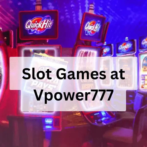 How to play and win Slot Games at Vpower777